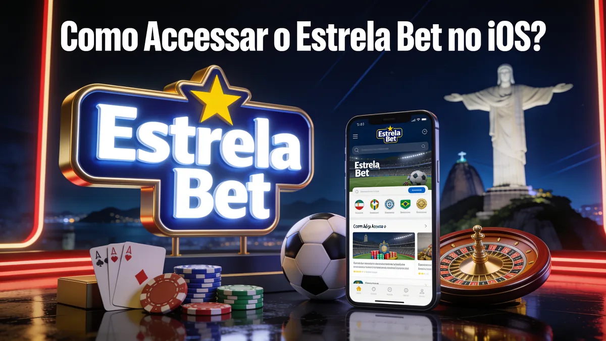Como Acessar o Estrela Bet no iOS? para jogadores no Brasil